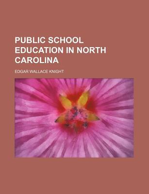 Book Public School Education In North Carolina (1916) free