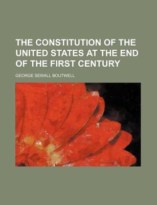 Book The Constitution of the United States at the End of the First Century free