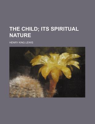 Book The Child; Its Spiritual Nature free