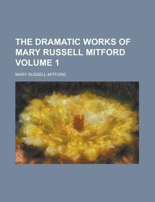 Book The Dramatic Works Of Mary Russell Mitford free