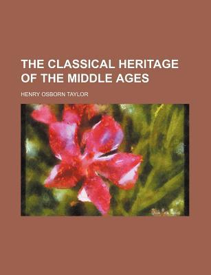 Book The Classical Heritage Of The Middle Ages free