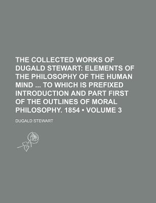 Book The Collected Works Of Dugald Stewart, (volume 3) free