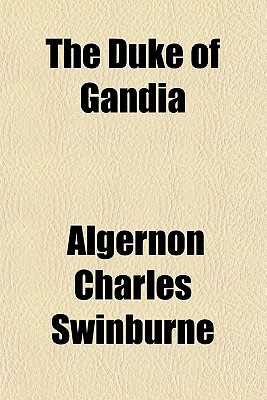 Book The Duke Of Gandia; A Drama free