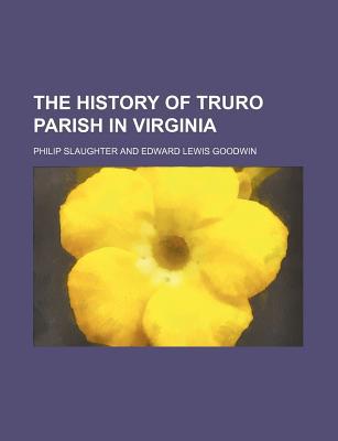 Book The History Of Truro Parish In Virginia free