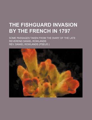 Book The Fishguard Invasion By The French In 1797 free