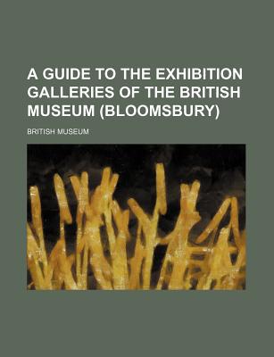 Book A Guide To The Exhibition Galleries Of The British Museum (bloomsbury) free