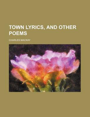 Book Town Lyrics, and Other Poems free