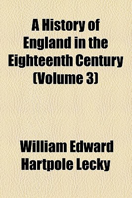 Book A History Of England In The Eighteenth Century (v. 3) free