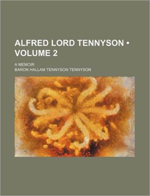 Book Alfred Lord Tennyson (volume 2); A Memoir free