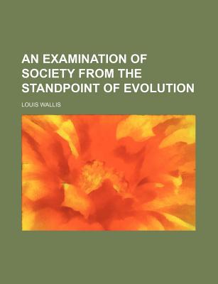 Book An Examination Of Society From The Standpoint Of Evolution free