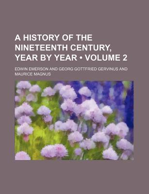 Book A History Of The Nineteenth Century, Year By Year (v. 2) free