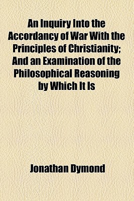 Book An  Inquiry Into the Accordancy of War with the Principles of Christianity free