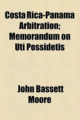 Book Costa Rica-panama Arbitration; Memorandum On Uti Possidetis free