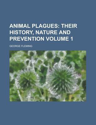 Book Animal Plagues; Their History, Nature, And Prevention free