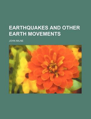 Book Earthquakes And Other Earth Movements free