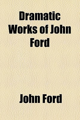 Book Dramatic Works Of John Ford (volume 2) free