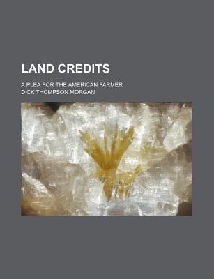 Book Land Credits; A Plea For The American Farmer free