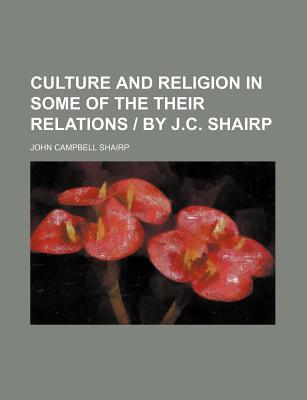 Book Culture And Religion In Some Of The Their Relations | By J.c. Shairp free