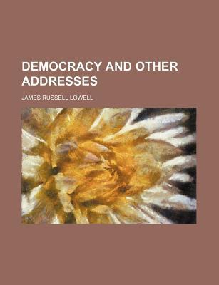 Book Democracy And Other Addresses free