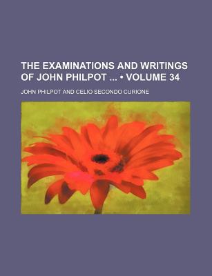 Book The Examinations And Writings Of John Philpot free