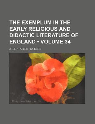 Book The Exemplum In The Early Religious And Didactic Literature Of England (volume 34) free