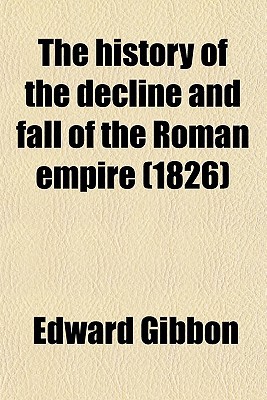 Book The History Of The Decline And Fall Of The Roman Empire (1826) free