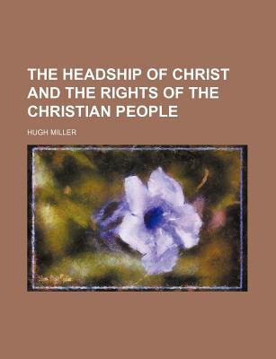 Book The Headship of Christ and the Rights of the Christian People free