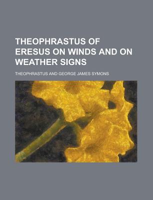 Book Theophrastus of Eresus on Winds and on Weather Signs free