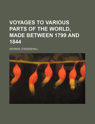 Book Voyages To Various Parts Of The World, Made Between 1799 And 1844 free