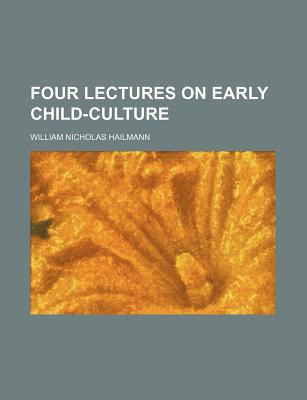 Book Four Lectures On Early Child-culture free