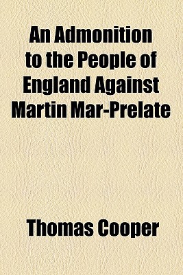 Book An Admonition To The People Of England Against Martin Mar-prelate free