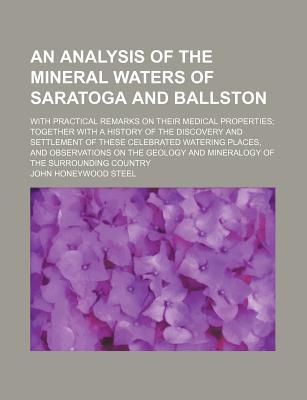 Book An Analysis Of The Mineral Waters Of Saratoga And Ballston; With Practical Remarks On Their Medical Properties; Together With A History Of The free