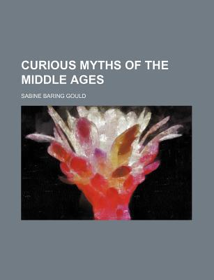 Book Curious Myths Of The Middle Ages free