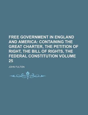 Book Free Government In England And America Volume 25 free