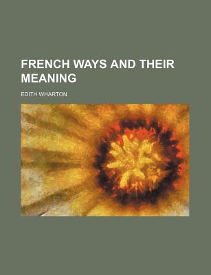 Book French Ways And Their Meaning free