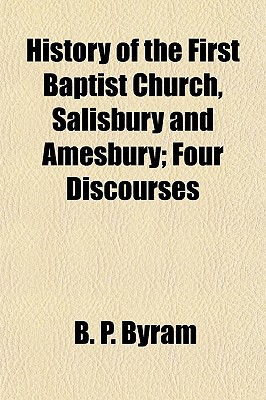 Book History Of The First Baptist Church, Salisbury And Amesbury; Four Discourses free