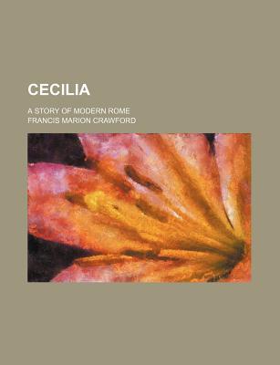 Book Cecilia; A Story Of Modern Rome free