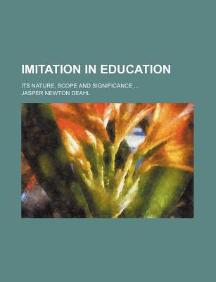 Book Imitation In Education; Its Nature, Scope And Significance free