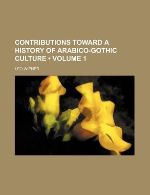 Book Contributions Toward A History Of Arabico-gothic Culture free