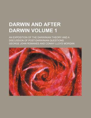Book Darwin And After Darwin (volume 1); The Darwinian Theory. 1892 free