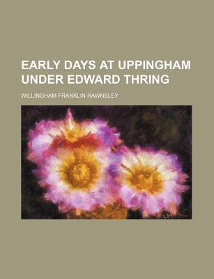 Book Early Days At Uppingham Under Edward Thring free