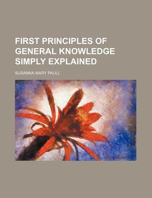 Book First Principles Of General Knowledge Simply Explained free