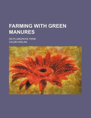 Book Farming With Green Manures; On Plumgrove Farm free