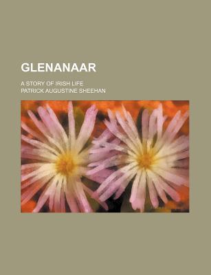Book Glenanaar; A Story Of Irish Life free