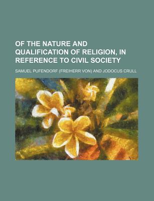 Book Of The Nature And Qualification Of Religion, In Reference To Civil Society free