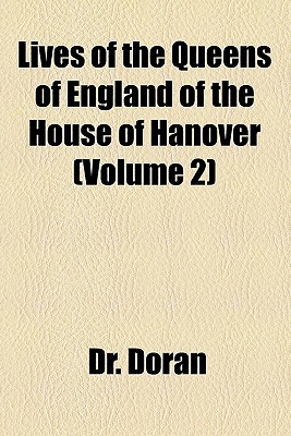 Book Lives Of The Queens Of England Of The House Of Hanover (volume 2) free