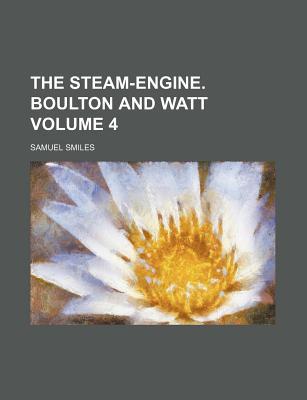Book The Steam-engine. Boulton And Watt Volume 4 free