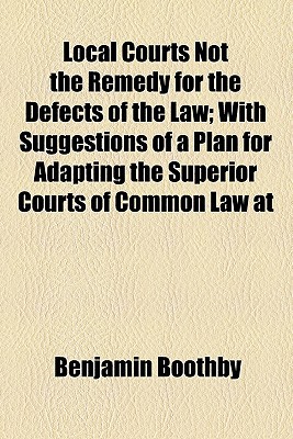 Book Local Courts Not The Remedy For The Defects Of The Law free
