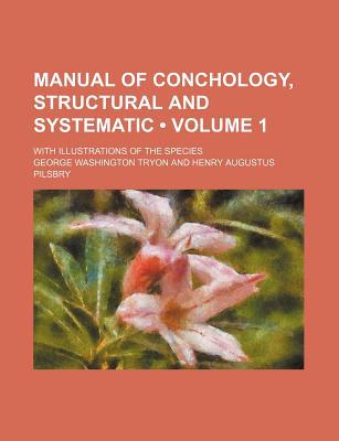 Book Manual Of Conchology, Structural And Systematic (volume 1) free
