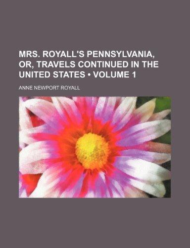 Book Mrs. Royall's Pennsylvania, Or, Travels Continued in the United States (Volume 1) free